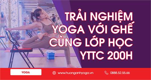 Trải nghiệm Yoga với ghế cùng lớp đào tạo HLV YTTC 200h