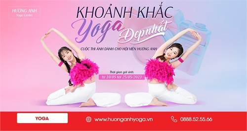 Cuộc thi ảnh đẹp “Khoảnh khắc Yoga đẹp nhất” dành riêng cho hội viên Yoga của Hương Anh