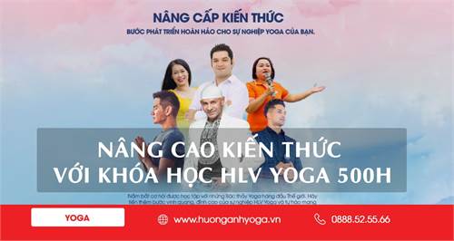 Nâng cao vị thế - khẳng định tài năng và tầm nhìn với khóa đào tạo HLV Yoga 500H