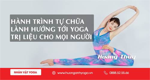 Master Hoàng Thủy - Hành trình tự chữa lành hướng tới Yoga trị liệu cho người mới