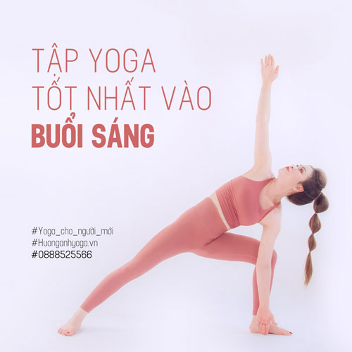 Tập Yoga tốt nhất khi tập vào buổi sáng